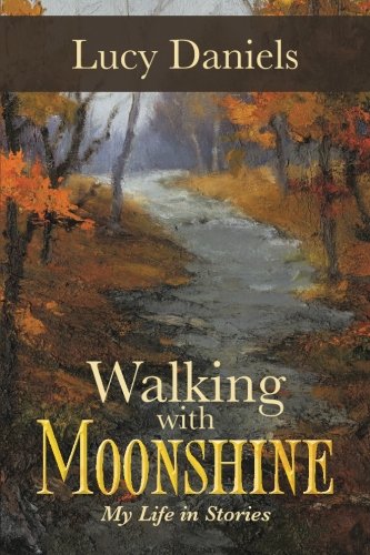 Walking with Moonshine: My Life in Stories