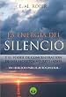 La Energia del Silencio y el poder de concentraci&oacute;n de los secretos no revelados (Spanish Edition)