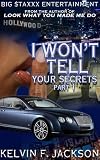 I WON'T TELL YOUR SECRETS part 1