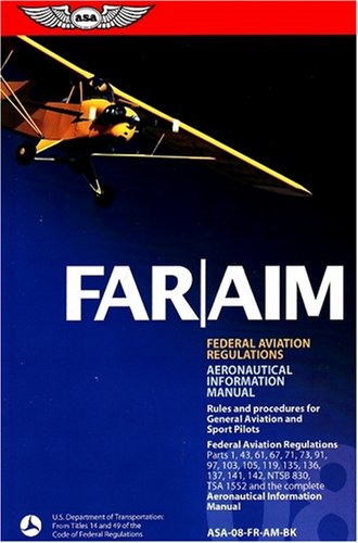 FAR/AIM 2008: Federal Aviation Regulations/Aeronautical Information Manual (FAR/AIM series)