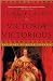 Victoria Victorious: The Story of Queen Victoria