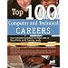 Top 100 Computer and Technical Careers: Your Complete Guidebook to Major Jobs in Many Fields at All Training Levels