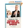 Making the Father of the Bride's Speech: Etiquette, Jokes, Sample Speeches, One-liners