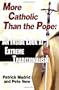 More Catholic Than the Pope: An Inside Look at Extreme Traditionalism