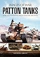 Patton Tanks: Rare Photographs from Wartime Archives (Images of War)