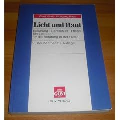 Licht und Haut. Br�unung, Lichtschutz, Pflege. Ein Leitfaden f�r die Beratung in der Praxis