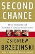 Second Chance: Three Presidents and the Crisis of American Superpower
