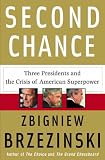 Second Chance: Three Presidents and the Crisis of American Superpower
