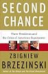 Second Chance: Three Presidents and the Crisis of American Superpower