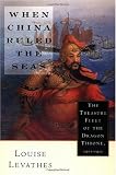 When China Ruled the Seas: The Treasure Fleet of the Dragon Throne, 1405-1433