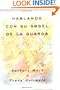 Hablando con su �ngel de la guarda