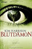 Blutd&auml;mon: Die Rachel-Morgan-Serie 9 - Roman - Kim Harrison