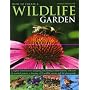 How to Create a Wildlife Garden: Complete Instructions for Designing and Planting Wildlife Habitats, with Over 40 Practical Projects, a Directory of 70 Wildlife Species and 800 Photographs
