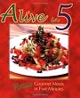 Alive in 5: Raw Gourmet Meals in Five Minutes