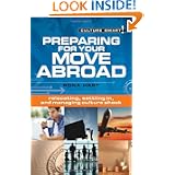Preparing for Your Move Abroad: Relocating, Settling In and Managing Culture Shock (Culture Smart!) by Rona Hart