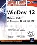 WinDev 12 - Coffret de 2 livres : Ma�trisez WinDev et d�veloppez 10 fois plus vite