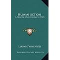 Human Action: A Treatise on Economics (1949)