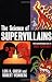 The
Science
of
Supervillains
