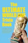 Ultimate World Cup Trivia Book