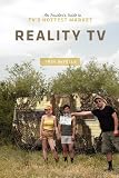 Reality TV: An Insider's Guide to TV's Hottest Market
