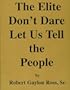 The Elite Don't Dare Let Us Tell the People