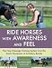 Ride Horses with Awareness and Feel: The New Dressage Training System from the Dutch Olympians at Academy Bartels