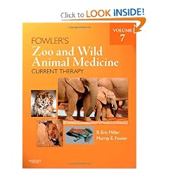 Fowler's Zoo and Wild Animal Medicine Current Therapy, Volume 7 by R. Eric Miller DVM DACZM and Murray E. Fowler DVM DACZM DACVIM DABVT