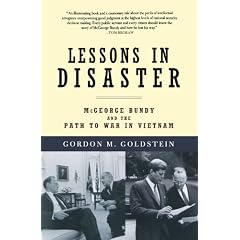 Lessons in Disaster: Mcgeorge Bundy and the Path to War in Vietnam
