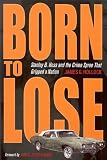 Born to Lose: Stanley B.Hoss & the Crime Spree That Gripped a Nation (True Crime History) (True Crime History (Kent State))