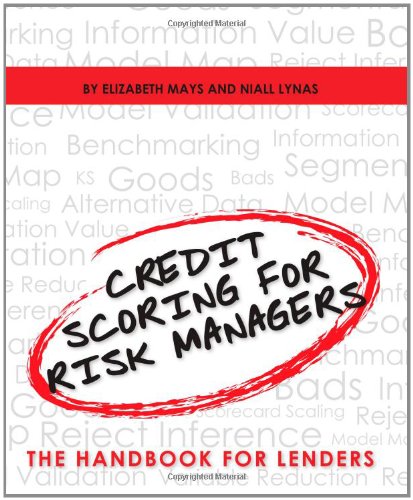 Credit Scoring for Risk Managers: The Handbook for Lenders