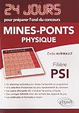 Physique 24 Jours pour Pr�parer l'Oral du Concours Mines-Ponts Filiere Psi