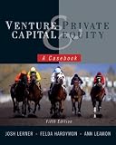 Venture Capital and Private Equity: A Casebook