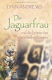 Produkt-Bild: Die Jaguarfrau - und die Lehren des Schmetterlingsbaumes
