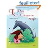 LE PETIT CHAPERON ROUGE (Coll. ""P'tits classiques"")