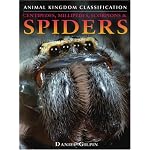 Centipedes, Millipedes, Scorpions & Spiders (Animal Kingdom Classification) book cover