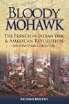 Bloody Mohawk: The French and Indian...