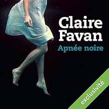 Apnée noire | Livre audio Auteur(s) : Claire Favan Narrateur(s) : Alexandre Donders