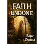 Faith Undone: The Emerging Church...a New Reformation or an End-Time Deception