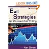 Exit Strategies for Covered Call Writing: Making the Most Money When Selling Stock Options