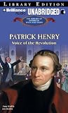 Patrick Henry: Voice of the Revolution (Library of American Lives and Times)