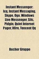 Instant Messenger: ICQ, Instant Messaging, Skype, Ogo, Windows Live Messenger, SILC, Pidgin, Quiet Internet Pager, Xfire, Tencent QQ, Brosix, Jitsi, ... Google Talk, QutIM, EBuddy, Yahoo Messenger
