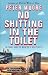 No Shitting in the Toilet