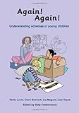 Again! Again! : understanding schemas in young children