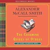 The Charming Quirks of Others: An Isabel Dalhousie Novel, Book 7 | Alexander McCall Smith