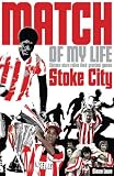 Stoke City Match of My Life: Sixteen Stars Relive Their Greatest Games