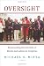 Oversight: Representing the Interests of Blacks and Latinos in Congress Oversight: Representing the Interests of Blacks and Latinos in Congress
