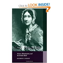 Mary Somerville: Science, Illumination, and the Female Mind (Cambridge Science Biographies)