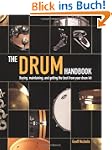 The Drum Handbook: Buying, Maintainin...