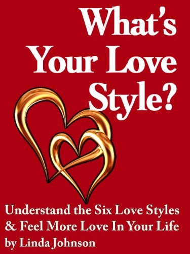 What's Your Love Style?: Understanding the Six Love Styles So You Can Find and Keep the Love of Your Life What's Your Love Style?: Understanding the Six Love Styles So You Can Find and Keep the Love of Your Life