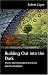Building Out into the Dark